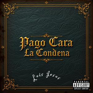 Pago Cara La Condena (Explicit)