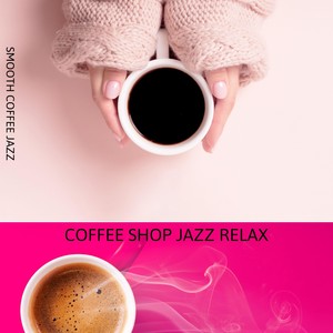 Smooth Coffee Jazz