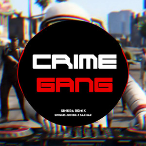 Crime Gang (SinKra Remix|Explicit)