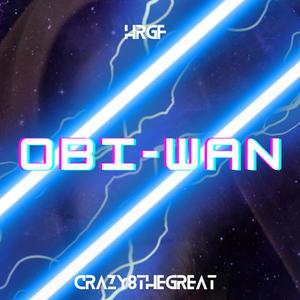 Obi-Wan (feat. Crazy8TheGreat) [Explicit]