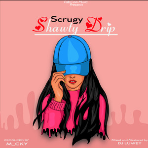 SHAWTY DRIP (Explicit)