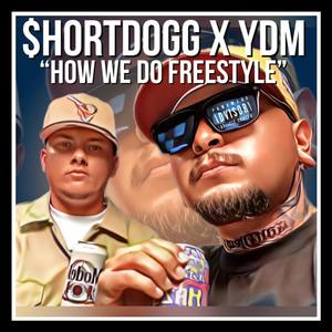 How We Do (feat. $hortDogg) (Explicit)