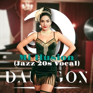 Mi ilusion (Jazz 20s Vocal)