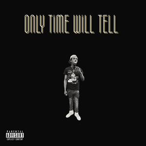 Only Time Will Tell (Explicit)