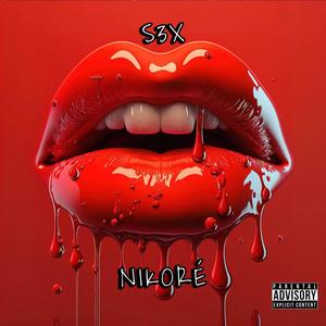 S3X (feat. Nikoré) [Explicit]