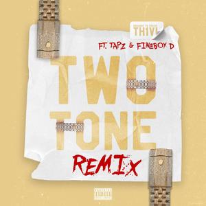 Two Tone Remix(feat. Tapz & FineboyD) (Explicit)