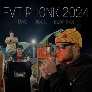 FVT PHONK 2024