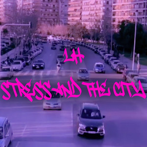 Stress And The City (Explicit)