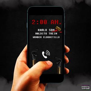 2:00 Am (feat. KarloSDM & Maldito Trein) (Explicit)
