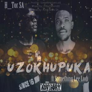 Uzokhupuka (feat. H-Tor SA & SomethingLeeLodi)