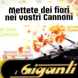 Mettete Dei Fiori Nei Vostri Cannoni