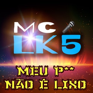 Meu P** Não É Lixo (Explicit)