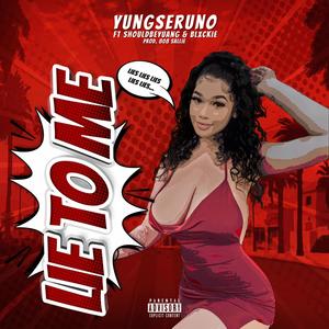 LiE To Me (feat. Shouldbeyuang & Blxckie) (Explicit)