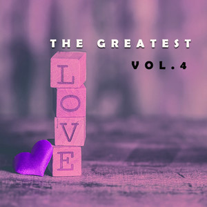 The Greatest Love Vol. 4