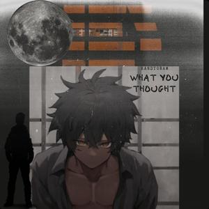 What You Thought (Explicit)