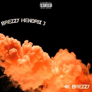 Brezzy Hendrix 3 (Explicit)