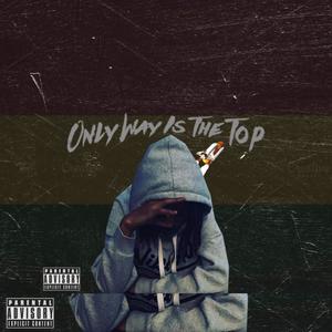 Only Way is To The (Top) [Explicit]