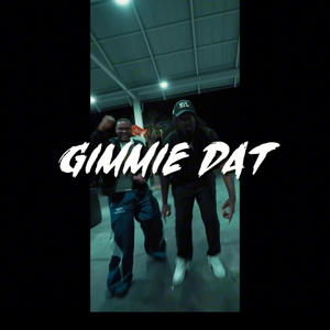 Gimmie Dat