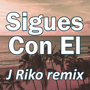 Sigues Con El (Remix)