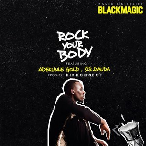 Rock Your Body(feat. Sir Dauda & Adekunle Gold)