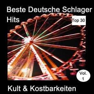 Top 30: Beste Deutsche Schlager Hits - Kult & Kostbarkeiten, Vol. 1