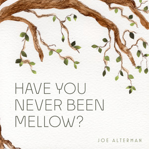 Have You Never Been Mellow?