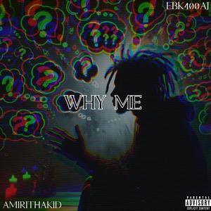 Why Me (feat. Ebk400Aj) [Explicit]