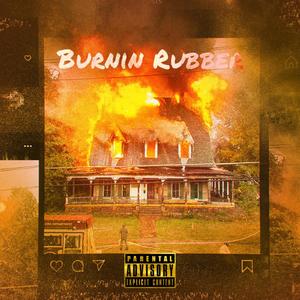 Burnin Rubber(feat. iAmAncient & LaMont Martian) (Explicit)