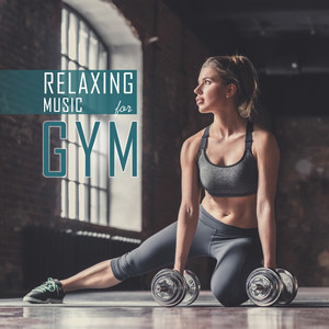 Relaxing Music for Gym: Workout Motivation (Popular Instrumental Covers)