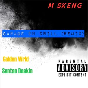 Garage On Drill (Remix) [Explicit]