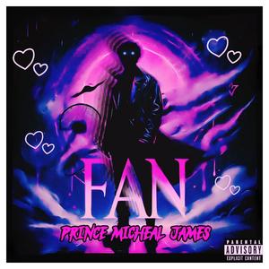 Prince Michael James Presents Fan (Explicit)