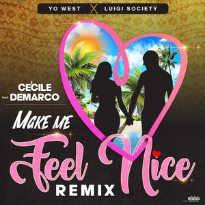Make Me Feel Nice (Remix|Explicit)