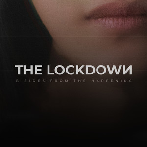 The Lockdown (B-sides from The Happening) (Explicit)