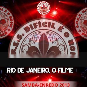 Rio de Janeiro, o Filme (Samba-Enredo 2013)