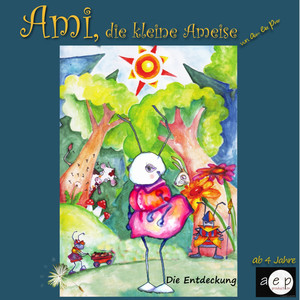 Ami, die kleine Ameise - Die Entdeckung