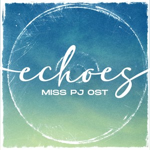 Echoes - Miss PJ OST