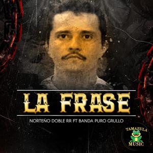 La Frase (feat. Banda Puro Grullo)