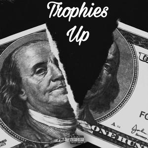 Trophies Up (Explicit)