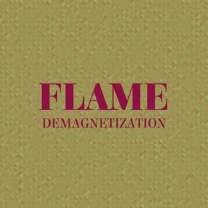 Flame Demagnetization