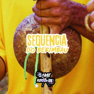 Sequencia do Berimbau (Explicit)