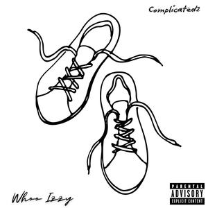 Stop Trippin (Complicated 2) (Explicit)