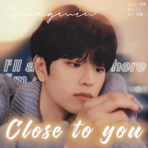 Close to You