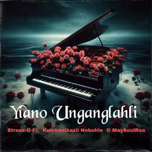 Yiano Unganglahli (feat. Kumkanikazii Nobuhle & MayySoulRsa)