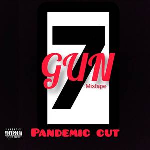 Gun7 Mixtape (Pandemic Cut) [Explicit]