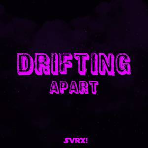 Drifting Apart