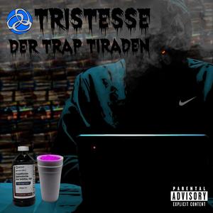 Tristesse der Trap Tiraden (feat. Yin Kalle) [Explicit]