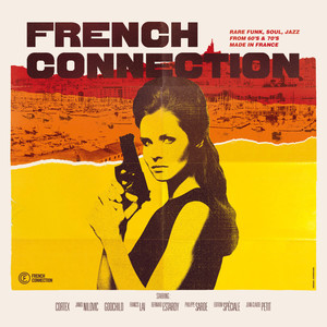 French Connection : Rare Funk, Soul, Jazz from 60's & 70's Made in France