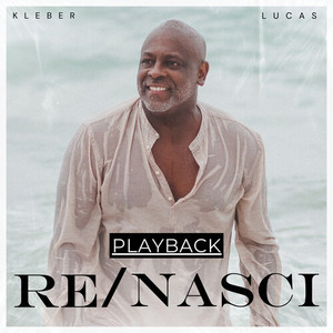 Re/Nasci (Playback)