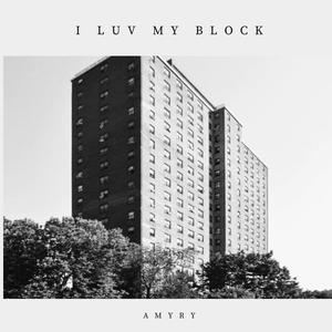 I LUV MY BLOCK (Explicit)