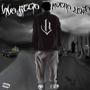 Vivo Recio Muero Lento (Explicit)